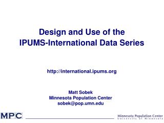 Design and Use of the IPUMS-International Data Series international.ipums