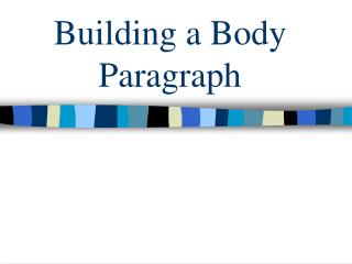 Building a Body Paragraph