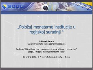 „Položaj monetarne institucije u regijskoj suradnji “