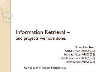 Information Retrieval – and projects we have done.