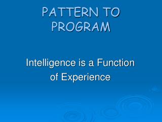 PATTERN TO PROGRAM