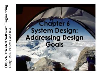 Chapter 6 System Design: Addressing Design Goals