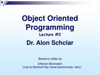 Object Oriented Programming Dr. Alon Schclar