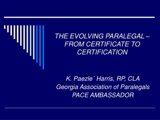 THE EVOLVING PARALEGAL – FROM CERTIFICATE TO CERTIFICATION