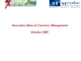 Innovative Ideas in Currency Management October 2005