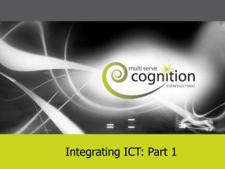 Integrating ICT: Part 1