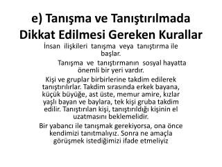 e) Tanışma ve Tanıştırılmada Dikkat Edilmesi Gereken Kurallar