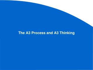 The A3 Process and A3 Thinking