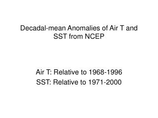 Decadal-mean Anomalies of Air T and SST from NCEP