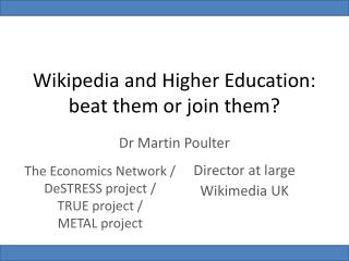 Wikipedia and Higher Education: beat them or join them?