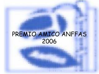 PREMIO AMICO ANFFAS 2006