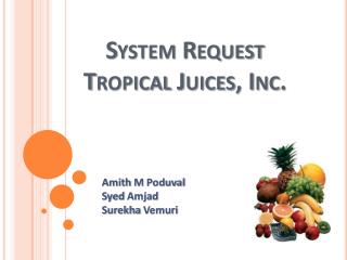 System Request Tropical Juices, Inc.