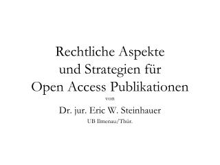Rechtliche Aspekte und Strategien für Open Access Publikationen