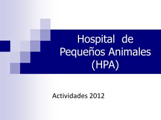 Hospital de Pequeños Animales (HPA)