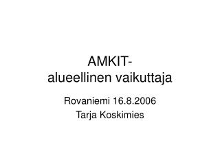 AMKIT- alueellinen vaikuttaja