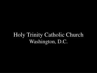 Holy Trinity Catholic Church Washington, D.C.