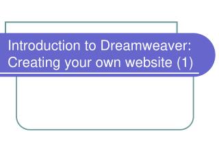 Introduction to Dreamweaver: Creating your own website (1)