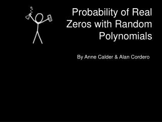 Probability of Real Zeros with Random Polynomials