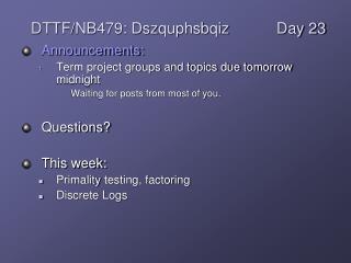 Announcements: Term project groups and topics due tomorrow midnight