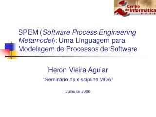 Heron Vieira Aguiar “Seminário da disciplina MDA” Julho de 2006