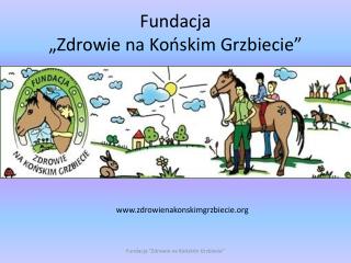 Fundacja „Zdrowie na Końskim Grzbiecie”