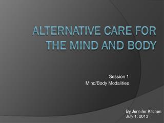Alternative Care for the Mind and Body