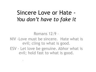 Sincere Love or Hate - You don’t have to fake it