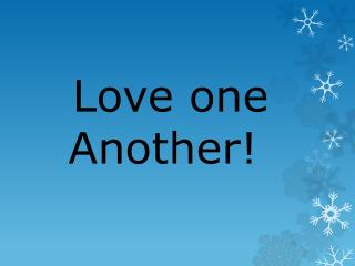 Love one Another!