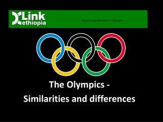 The Olympics - Similarities and differences