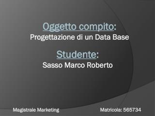 Oggetto compito : Progettazione di un Data Base