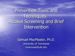 Prevention Tools and Techniques:  Alcohol Screening and Brief Intervention