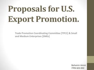 Proposals for U.S. Export Promotion.