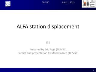 ALFA station displacement