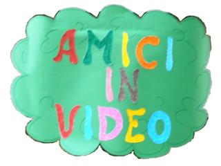 Amici in video