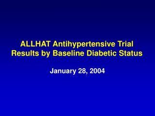 ALLHAT Antihypertensive Trial Results by Baseline Diabetic Status