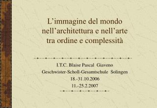 L’immagine del mondo nell’architettura e nell’arte tra ordine e complessità