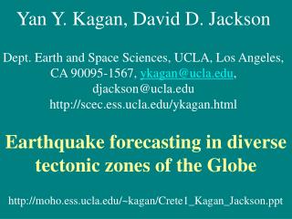 Yan Y. Kagan, David D. Jackson Dept. Earth and Space Sciences, UCLA, Los Angeles,