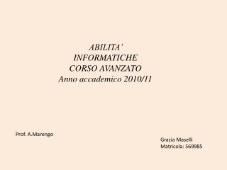 ABILITA’ INFORMATICHE CORSO AVANZATO Anno accademico 2010/11