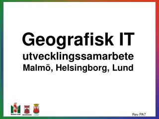 Geografisk IT utvecklingssamarbete Malmö, Helsingborg, Lund