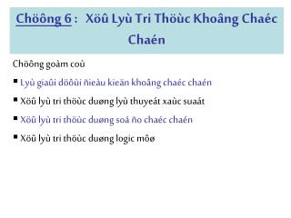 Chöông 6 : Xöû Lyù Tri Thöùc Khoâng Chaéc Chaén