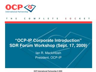 “OCP-IP Corporate Introduction” SDR Forum Workshop (Sept. 17, 2009)