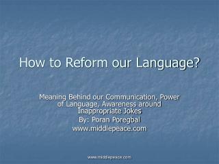 How to Reform our Language?