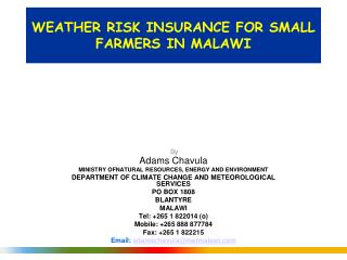 WEATHER RISK INSURANCE FOR SMALL FARMERS IN MALAWI