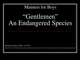 Manners for Boys “Gentlemen” An Endangered Species