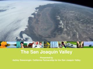 The San Joaquin Valley Presented by