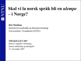 Skal vi la norsk språk bli en ulempe – i Norge?