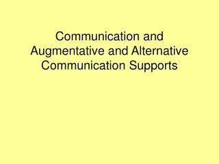 Communication and Augmentative and Alternative Communication Supports