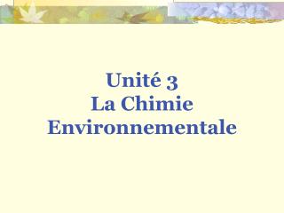 Unité 3 La Chimie Environnementale