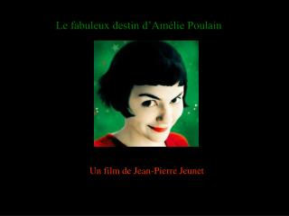 Un film de Jean-Pierre Jeunet