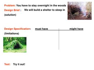 Problem: You have to stay overnight in the woods Design Brief : (solution)